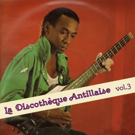 La Discothèque Antillaise Vol. 3
